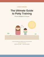 The Ultimate Guide To Potty Training - Proven Strategies For Success